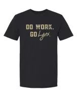 Black Cotton T-shirt with gold writing saying DO WORK GO LYNX